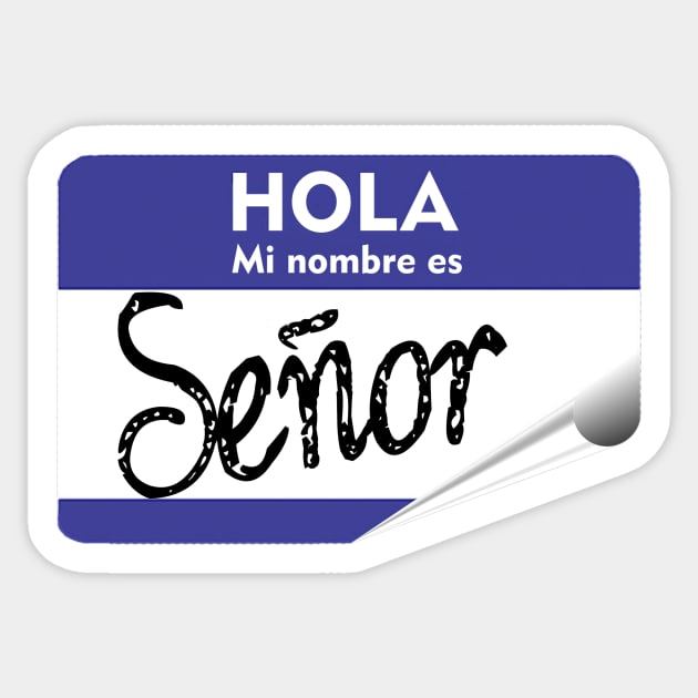 Spanish Hola Mi Nombre es Senor Hello My Name is Mr or Gentleman Sticker by hispanicworld